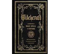 Witchcraft: Volume 1 A Handbook of Magic Spells and Potions (Mystical Handbook)