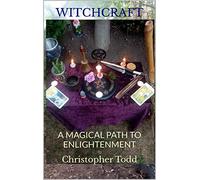 Witchcraft; A Magical Path to Enlightenment