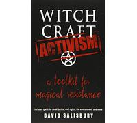 Witchcraft Activism: A Toolkit for Magical Resistance