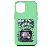 Witchcraft And Gardening Because Murder Is Wrong Case for iPhone 12/12 Pro