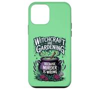 Witchcraft And Gardening Because Murder Is Wrong Case for iPhone 12 mini