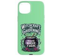 Witchcraft And Gardening Because Murder Is Wrong Case for iPhone 15 Plus