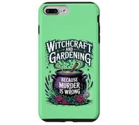 Witchcraft And Gardening Because Murder Is Wrong Case for iPhone 7 Plus/8 Plus