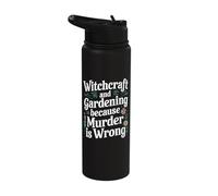 Witchcraft and Gardening Because Murder is Wrong Stainless Steel Insulated Water Bottle