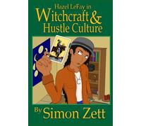 Witchcraft and Hustle Culture (Hazel LeFay)