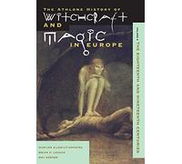 Witchcraft and Magic in Europe: The Eighteenth And Nineteenth Centuries (The Athlone history of witchcraft & magic in Europe)