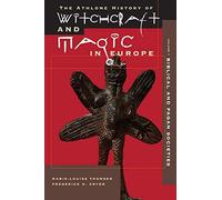 Witchcraft and Magic in Europe, Volume 1: Biblical And Pagan Societies: v. 1 (The Athlone history of witchcraft & magic in Europe)