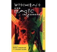 Witchcraft and Magic in Europe, Volume 6: The Twentieth Century (The Witchcraft and Magic in Europe: The Twentieth Century)