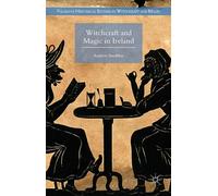 Witchcraft and Magic in Ireland (Palgrave Historical Studies in Witchcraft and Magic)