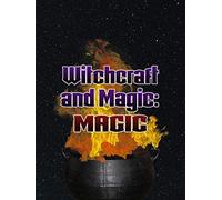 Witchcraft and Magic: Magic