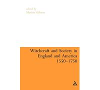 Witchcraft and Society in England and America, 1550-1750 (Continuum Collection Series)