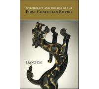Witchcraft and the Rise of the First Confucian Empire (SUNY series in Chinese Philosophy and Culture)