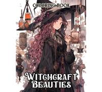 Witchcraft Beauties Coloring Book: Embark on a Tranquil Journey with 30 Serene Coloring Pages, Providing Therapeutic Relief and a Sense of Mystic Grace