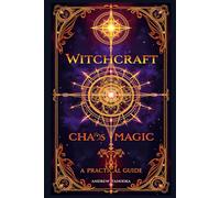 Witchcraft: Chaos Magic - A Practical Guide (Academy of Witchcraft)