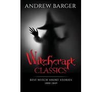 Witchcraft Classics: Best Witch Short Stories 1800-1849: 9 (Best Short Stories)