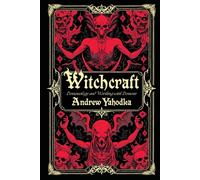Witchcraft: Demonology and Working with Demons (Academy of Witchcraft)