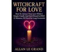 WITCHCRAFT FOR LOVE: How to attract true love with a simple candle and herb ritual in ONLY 15 minutes, NO need for long ceremonies! (how to do witchcraft !)
