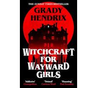 Witchcraft for Wayward Girls: The disturbing, darkly fun occult horror from the Sunday Times bestseller