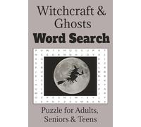 Witchcraft & Ghosts Word Search Puzzle Book: Haunting Searches with Easy to Read Print about Brooms, Spells and more…/ 6x9 inches, 110 pages/ 50+ Puzzles