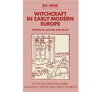 Witchcraft in Early Modern Europe: Studies in Culture and Belief (Past & Present Publications)