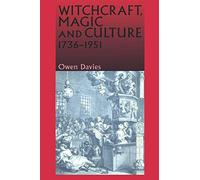 Witchcraft, Magic and Culture 1736-1951