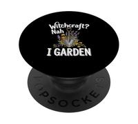 Witchcraft Nah I Garden Druid Humor Plant Lover PopSockets Adhesive PopGrip