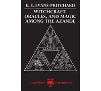 Witchcraft, Oracles and Magic among the Azande