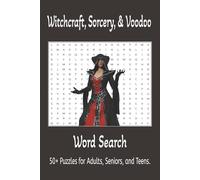 Witchcraft, Sorcery, & Voodoo Word Search Puzzle Book: 50+ Puzzles for Adults, Seniors, and Teens | 6x9 inches, 112 pages