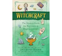 Witchcraft: The Modern Guide for Beginners in Magical Journey