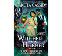 Witched and Hitched in Seattle Mysteries: The Case Of Trish The Dish And The Birthday Wish