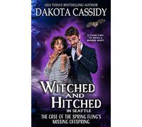 Witched and Hitched in Seattle: The Case of the Spring Fling's Missing Offspring (Witched and Hitched in Seattle Mysteries)