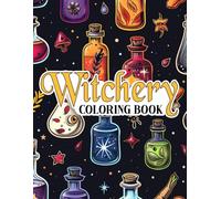 Witchery Coloring Book: Mystical Magic Coloring Pages featuring Enchanting Witch Illustrations for Kids and Adults for Imagination and Inspiration