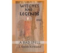 Witches And Legends One: A Bad Spell