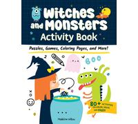 Witches and Monsters Activity Book : Puzzles, Games, Coloring Pages, and More!