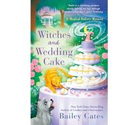 Witches and Wedding Cake (Magical Bakery Mystery): 9