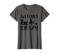 Witches be Crazy T-Shirt