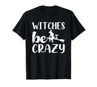Witches be Crazy T-Shirt