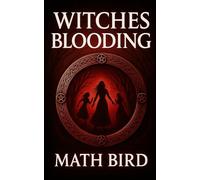 Witches Blooding: a story of witchcraft and the past that never sleeps (Witches Copse Trilogy)