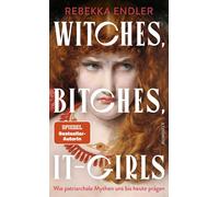Witches, btches, It-Girls: Wie patriarchale My, Endler, Endler,.