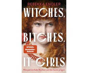 Witches, btches, It-Girls: Wie patriarchale My, Endler, Endler,.