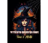 Witches Coloring Book for Teens and Adults: Scary Witches, Ghosts, Monsters, Werewolves and Many More