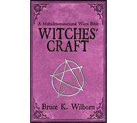 Witches' Craft: A Multidenominational Wicca Bible