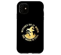 Witches Do It When the Moon is Full Cheeky Witch Case for iPhone 11