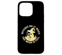 Witches Do It When the Moon is Full Cheeky Witch Case for iPhone 15 Pro Max