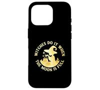 Witches Do It When the Moon is Full Cheeky Witch Case for iPhone 16 Pro