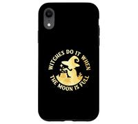 Witches Do It When the Moon is Full Cheeky Witch Case for iPhone XR