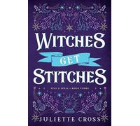 Witches Get Stitches : Stay A Spell Book 3 Volume 3