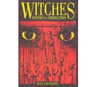 Witches: History of a Persecution (Mysterious Encounters and the Paranormal)