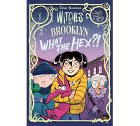 Witches of Brooklyn: What the Hex?!: (A Graphic Novel)