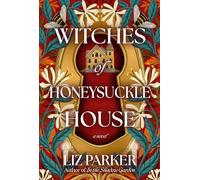 Witches of Honeysuckle House: A Novel